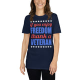 9 - If you enjoy freedom, thank a veteran - Short-Sleeve Unisex T-Shirt