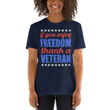 9 - If you enjoy freedom, thank a veteran - Short-Sleeve Unisex T-Shirt