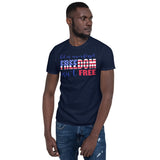 14 - Let us never forget, freedom isn't free - Short-Sleeve Unisex T-Shirt