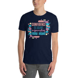 6_194 - Confidence is silent, insecurities are loud - Short-Sleeve Unisex T-Shirt