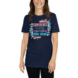 6_194 - Confidence is silent, insecurities are loud - Short-Sleeve Unisex T-Shirt