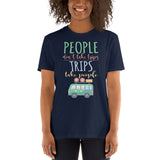 2_262 - People don't take trips, trips take people - Short-Sleeve Unisex T-Shirt