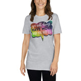 5_196 - You will always have more when you need less - Short-Sleeve Unisex T-Shirt