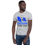 3_264 - Freedom is not free - Short-Sleeve Unisex T-Shirt