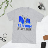 3_264 - Freedom is not free - Short-Sleeve Unisex T-Shirt