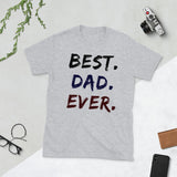 9 - Best Dad Ever - Short-Sleeve Unisex T-Shirt