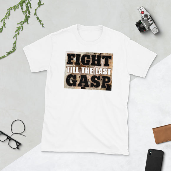 6_161 - Fight till the last gasp - Short-Sleeve Unisex T-Shirt