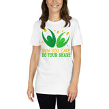 5_190 - Show you care, do your share - Short-Sleeve Unisex T-Shirt