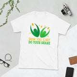 5_190 - Show you care, do your share - Short-Sleeve Unisex T-Shirt