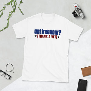 16 - Got freedom, thank a vet - Short-Sleeve Unisex T-Shirt