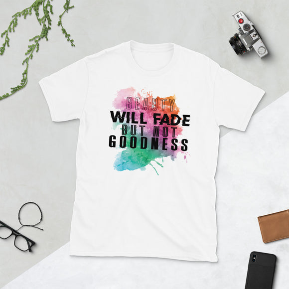 4_208 - Beauty will fade, but not goodness - Short-Sleeve Unisex T-Shirt