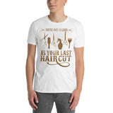 6_297 - You're only as good as your last haircut - Short-Sleeve Unisex T-Shirt