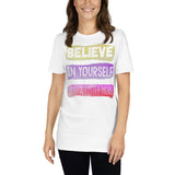 6_282 - Believe in yourself just a little more - Short-Sleeve Unisex T-Shirt