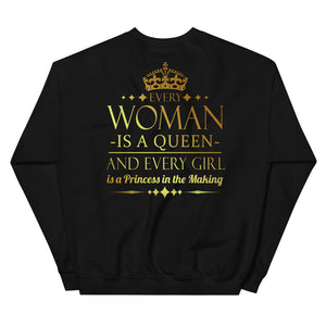 2_144 - Every woman is a queen and every girl is a princess in the making - Unisex Sweatshirt