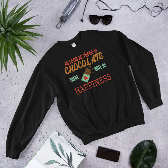 2_212 - As long as there is chocolate, there will be happiness - Unisex Sweatshirt