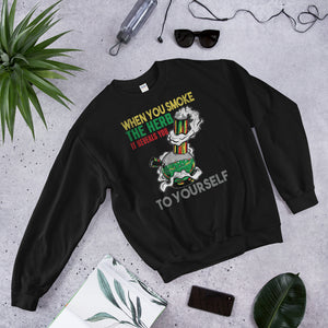 2_129 - When you smoke the herb it reveals you to yourself - Unisex Sweatshirt