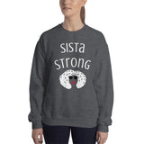 "Sista Strong" - Unisex Sweatshirt