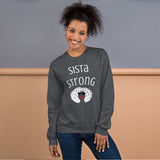 "Sista Strong" - Unisex Sweatshirt