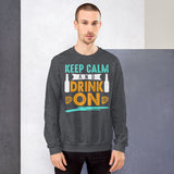 2_221 - Keep calm and drink on - Unisex Sweatshirt