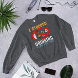 3_260 - I stopped drinking, but only when I sleep - Unisex Sweatshirt