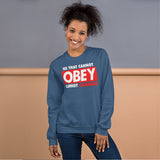 2_240 - He that cannot obey, cannot command - Unisex Sweatshirt