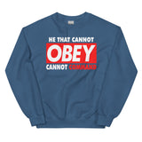 2_240 - He that cannot obey, cannot command - Unisex Sweatshirt