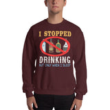 3_260 - I stopped drinking, but only when I sleep - Unisex Sweatshirt