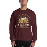 7_257 - He who is a drunkard is qualified for all vice - Unisex Sweatshirt