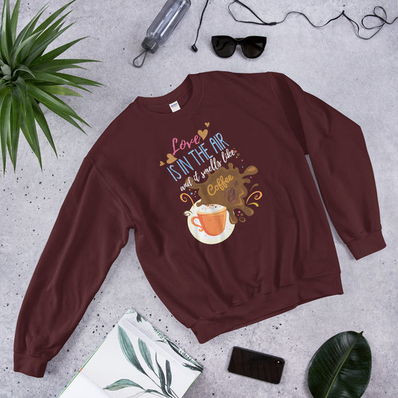 7_41 - Love is in the air and it smells like coffee - Unisex Sweatshirt