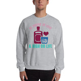 2_122 - Be drunk on love, and high on life - Unisex Sweatshirt