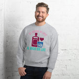 2_122 - Be drunk on love, and high on life - Unisex Sweatshirt