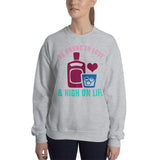 2_122 - Be drunk on love, and high on life - Unisex Sweatshirt