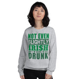 3 - Not even slightly Irish but I'm gonna get drunk - Unisex Sweatshirt