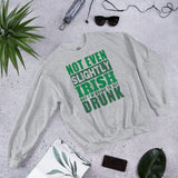 3 - Not even slightly Irish but I'm gonna get drunk - Unisex Sweatshirt