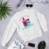 2_122 - Be drunk on love, and high on life - Unisex Sweatshirt