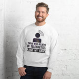 6_291 - Those who believe in Telekinetics raise my hand - Unisex Sweatshirt