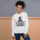 6_291 - Those who believe in Telekinetics raise my hand - Unisex Sweatshirt