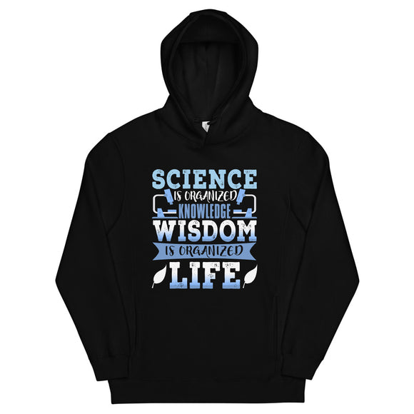 1_258 - Science is organized knowledge. Wisdom is organized life. - Unisex fashion hoodie