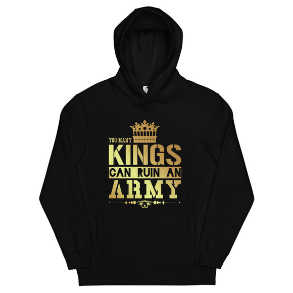 2_155 - Too many kings can ruin an army - Unisex fashion hoodie