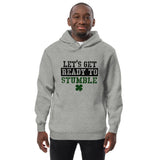 9 - Let's get ready to stumble - Unisex fashion hoodie