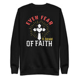 6_154 - Even fear is afraid of faith - Unisex Fleece Pullover