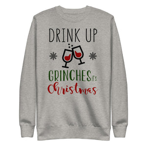 33 - Drink up Grinches it's Christmas - Unisex Fleece Pullover