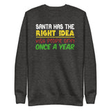 51 - Santa has the right idea visit people only once a year - Unisex Fleece Pullover