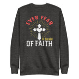 6_154 - Even fear is afraid of faith - Unisex Fleece Pullover