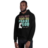 1_240 - Seek God, trust God, praise God - Unisex Hoodie