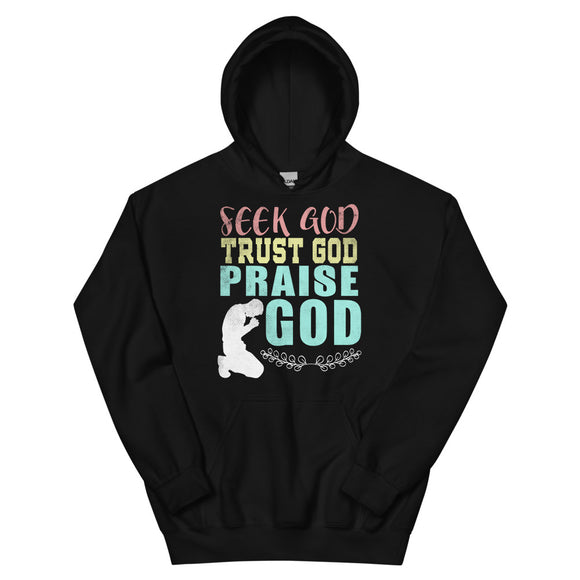 1_240 - Seek God, trust God, praise God - Unisex Hoodie