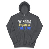 4_214 - Wisdom begins at the end - Unisex Hoodie