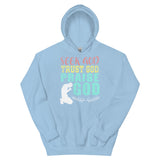 1_240 - Seek God, trust God, praise God - Unisex Hoodie