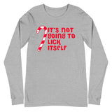 7 - It's not going to lick itself - Unisex Long Sleeve Tee