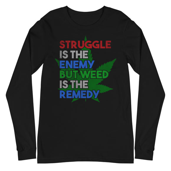 2_128 - Struggle is the enemy, but weed is the remedy - Unisex Long Sleeve Tee